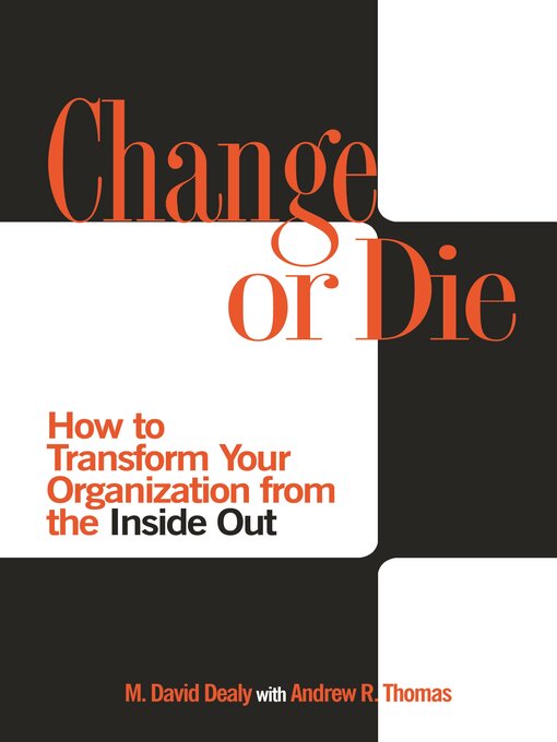Title details for Change or Die by Milton D. Dealy - Available